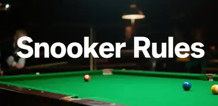 Snooker Rules and How to Play